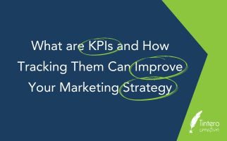 What are KPIs and How Tracking Them Can Improve Your Marketing Strategy